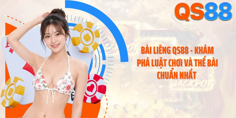 Bài Liêng QS88 - Khám Phá Luật Chơi Và Thế Bài Chuẩn Nhất 