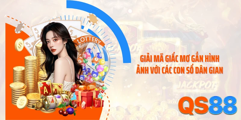 Giải mã giấc mơ gắn hình ảnh với các con số dân gian