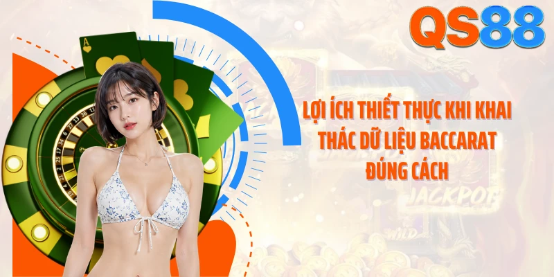 Lợi ích thiết thực khi khai thác dữ liệu baccarat đúng cách
