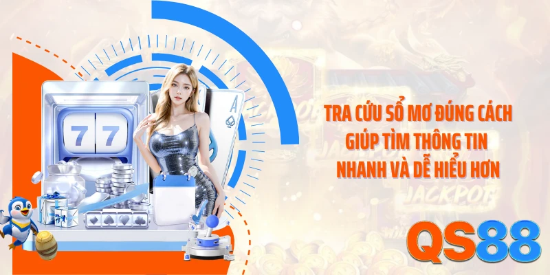 Tra cứu sổ mơ đúng cách giúp tìm thông tin nhanh và dễ hiểu hơn